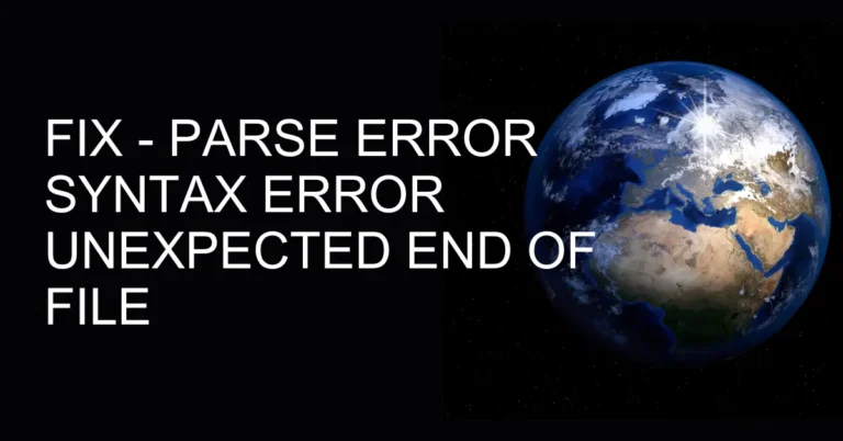 Parse Error Syntax Error Unexpected End of File